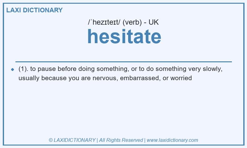Definition hesitate in British English