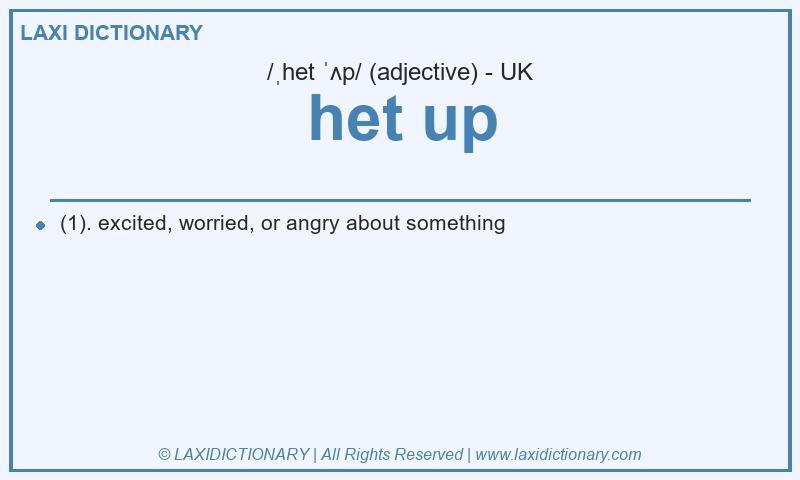 Definition het up in British English