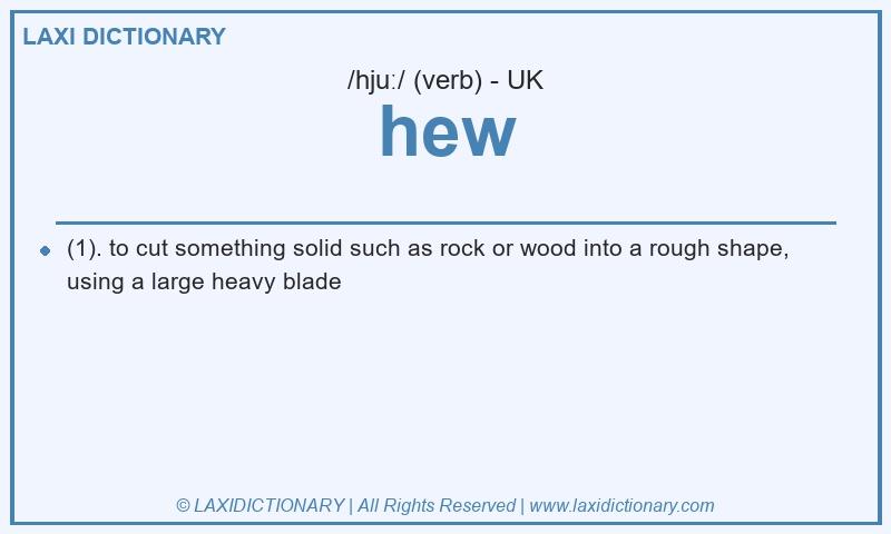 Definition hew in British English