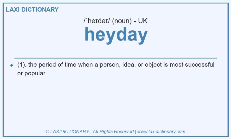 Definition heyday in British English