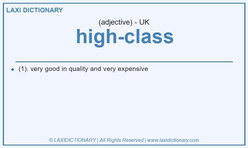 Definition high-class in British English