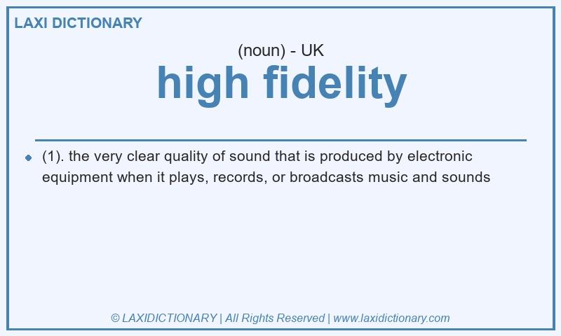 Definition high fidelity in British English