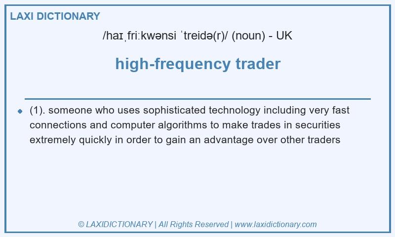 Definition high-frequency trader in British English