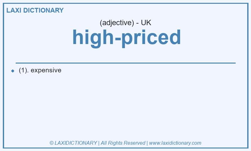 Definition high-priced in British English