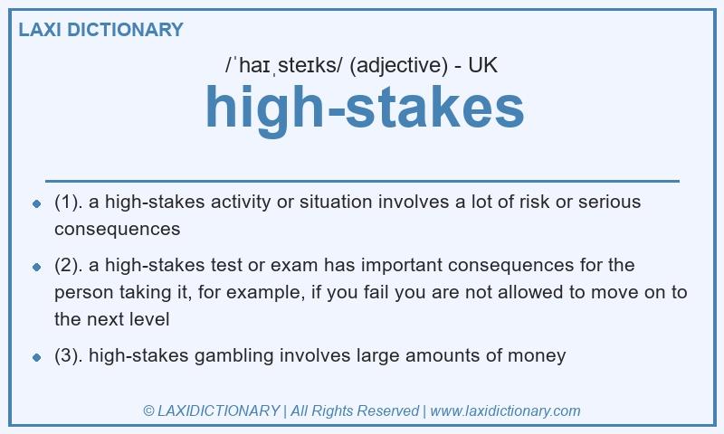 Definition high-stakes in British English