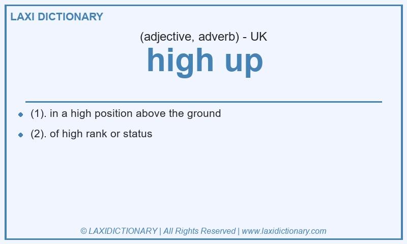 Definition high up in British English