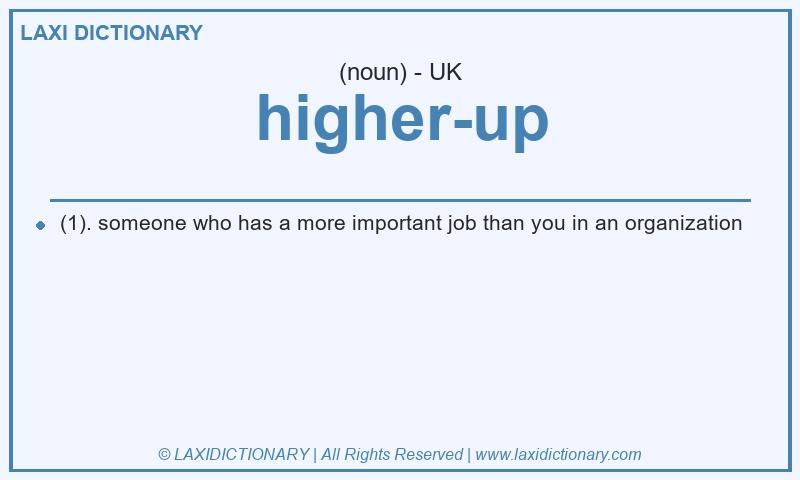 Definition higher-up in British English