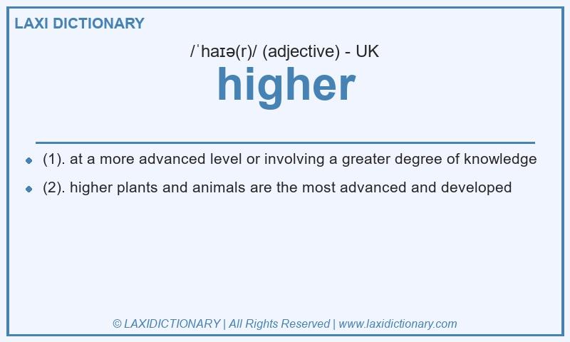 Definition higher in British English