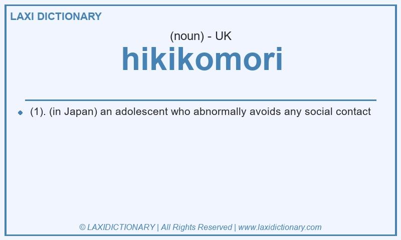 Definition hikikomori in British English