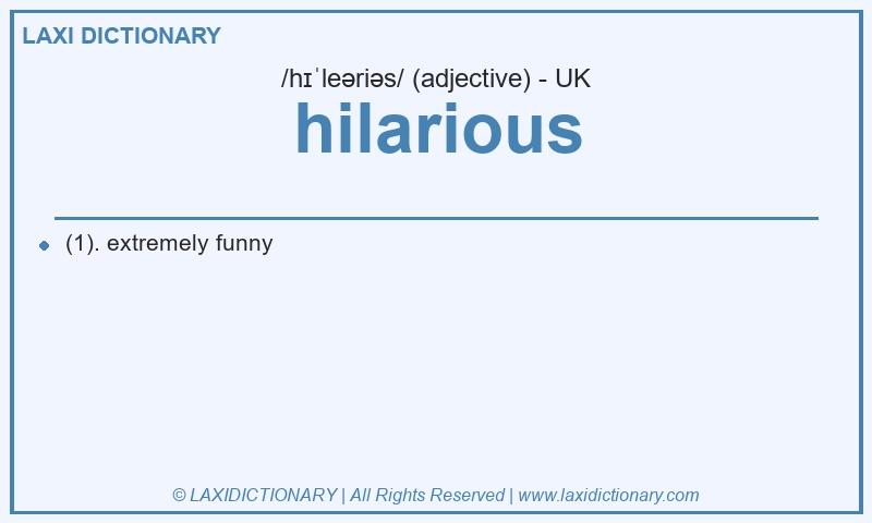 Definition hilarious in British English