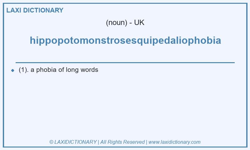 Definition hippopotomonstrosesquipedaliophobia in British English