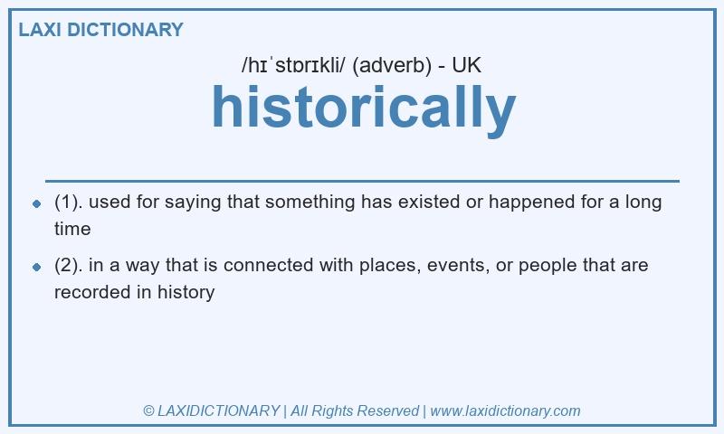 Definition historically in British English