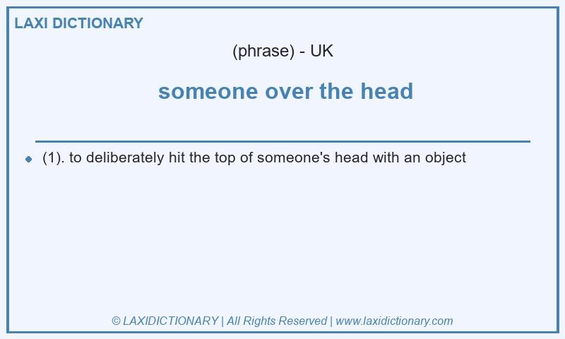 Definition someone over the head in British English