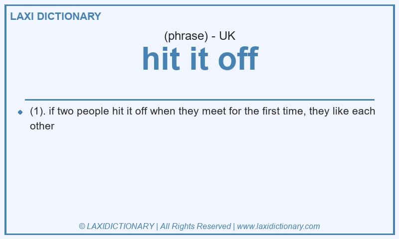 Definition hit it off in British English