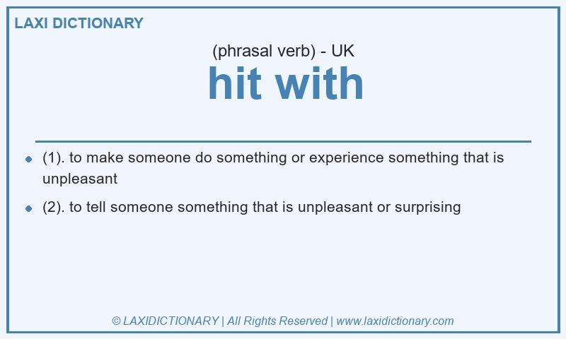 Definition hit with in British English