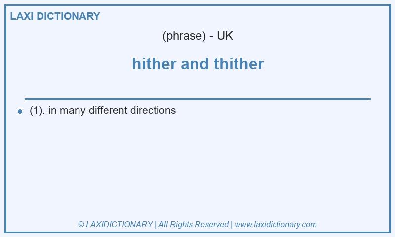 Definition hither and thither in British English