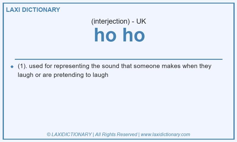 Definition ho ho in British English