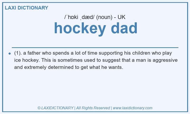 Definition hockey dad in British English
