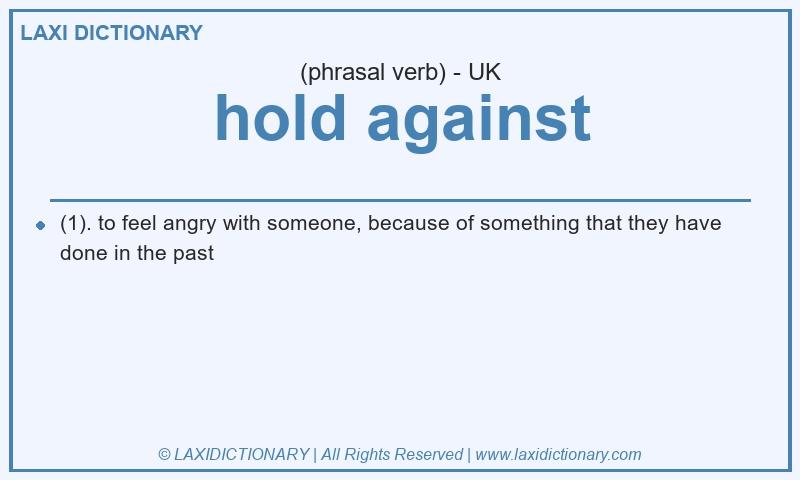 Definition hold against in British English