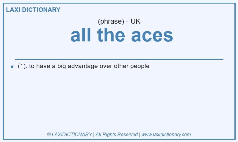 Definition all the aces in British English