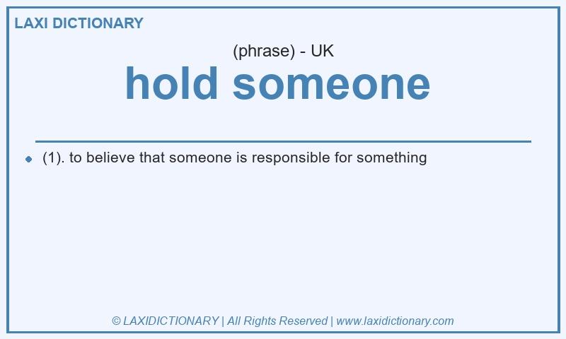 Definition hold someone in British English