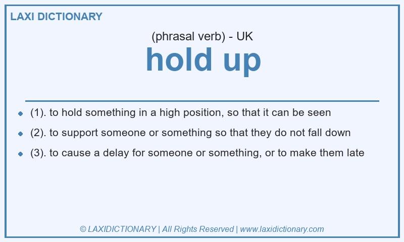 Definition hold up in British English