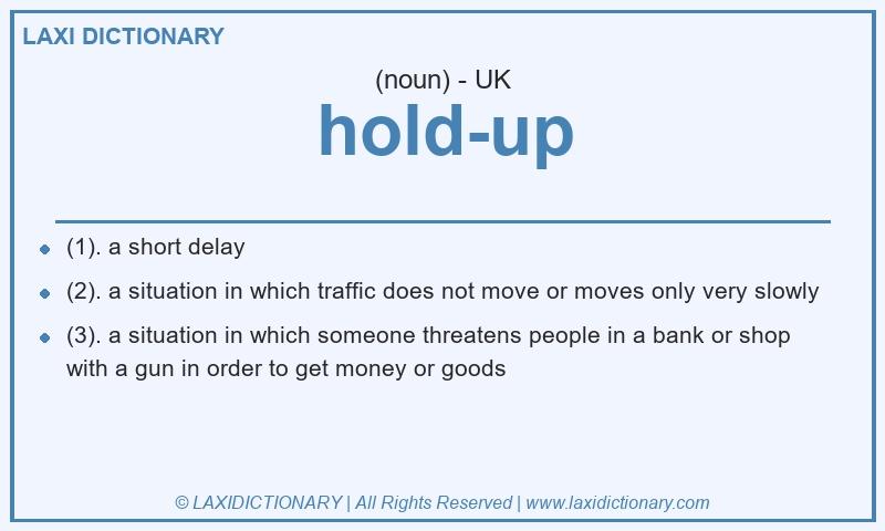 Definition hold-up in British English