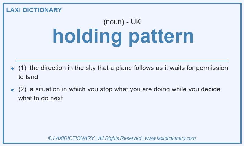 Definition holding pattern in British English