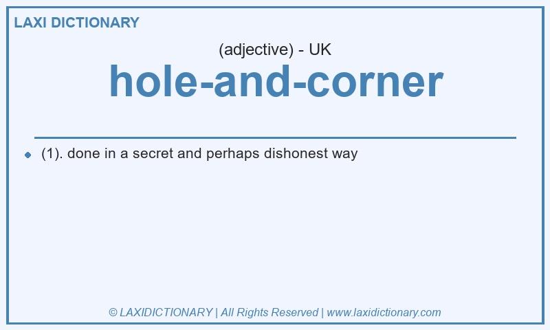Definition hole-and-corner in British English