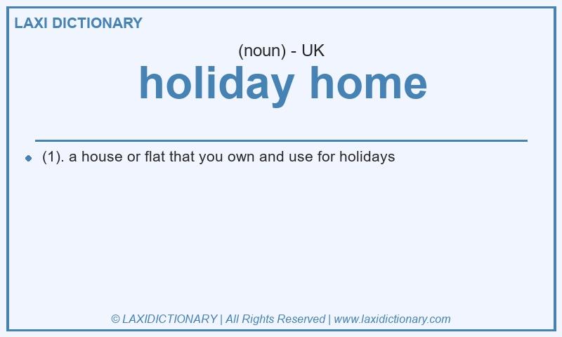 Definition holiday home in British English