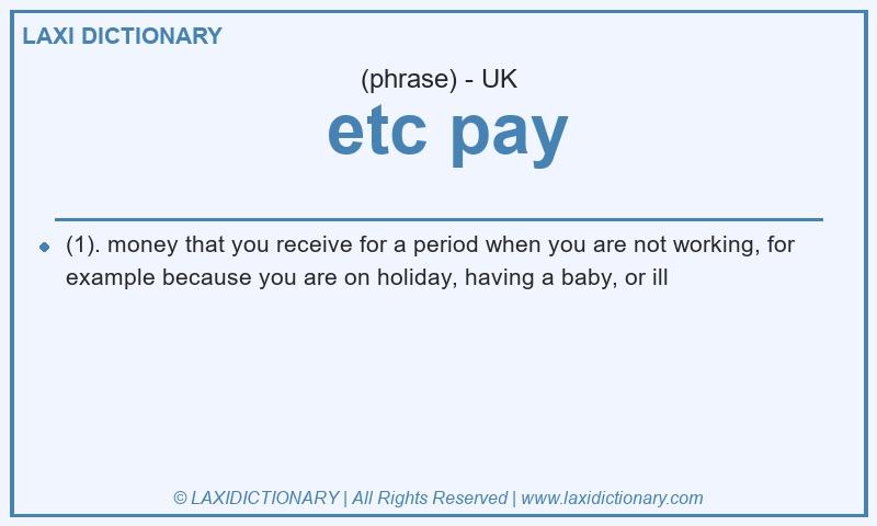 Definition  etc pay in British English
