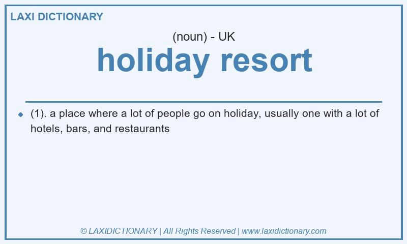 Definition holiday resort in British English