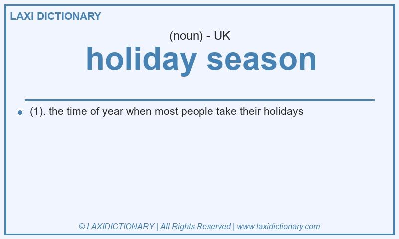 Definition holiday season in British English