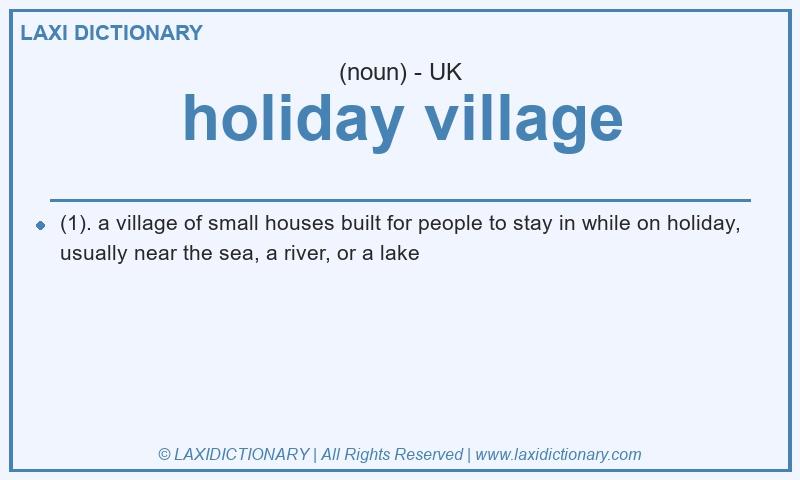 Definition holiday village in British English