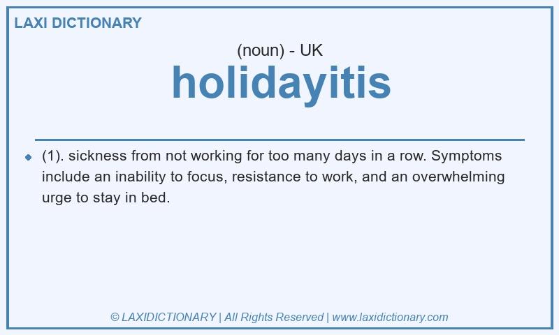 Definition holidayitis in British English