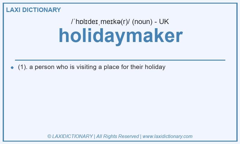 Definition holidaymaker in British English