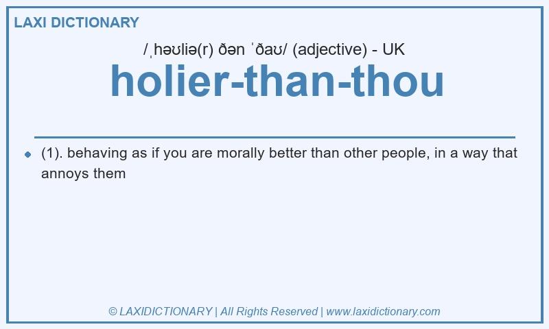 Definition holier-than-thou in British English