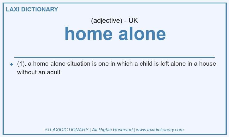 Definition home alone in British English