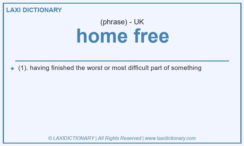 Definition home free in British English