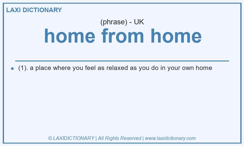 Definition home from home in British English