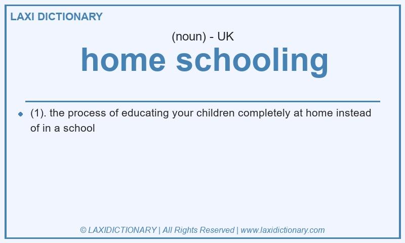 Definition home schooling in British English