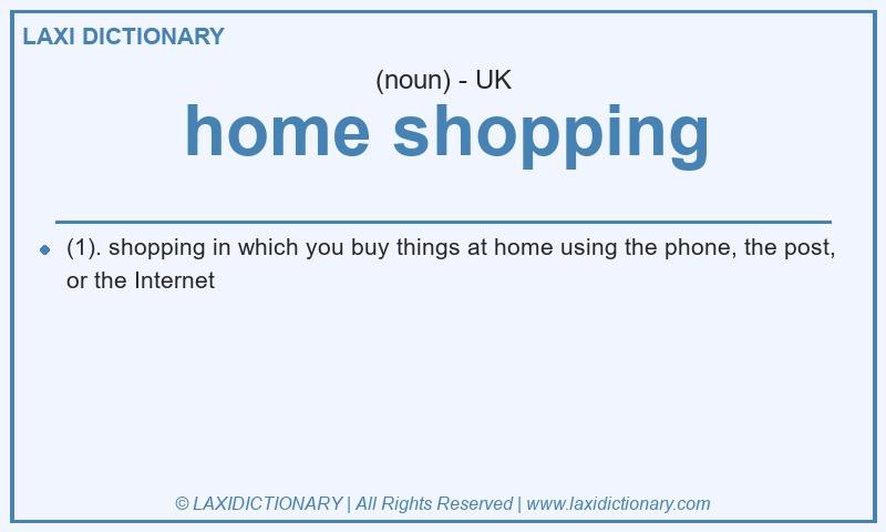 Definition home shopping in British English