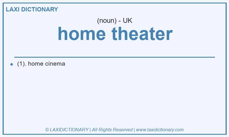 Definition home theater in British English