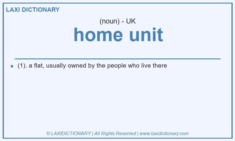 Definition home unit in British English