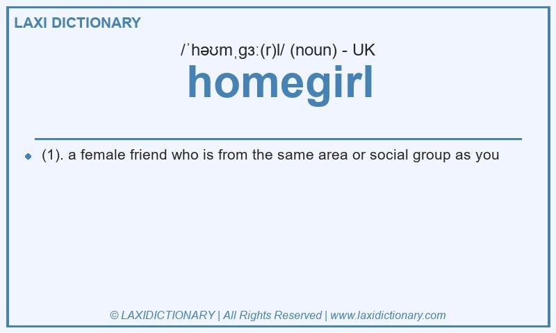 Definition homegirl in British English