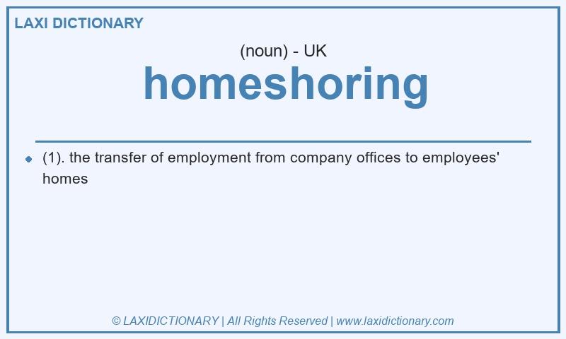 Definition homeshoring in British English