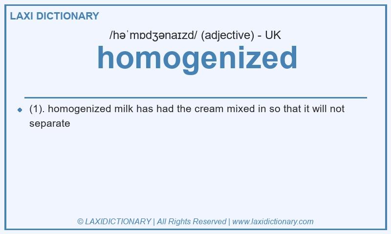 Definition homogenized in British English