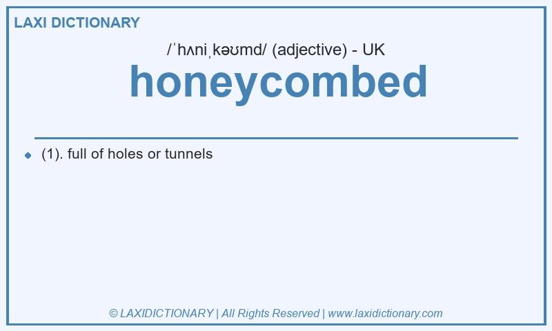 Definition honeycombed in British English