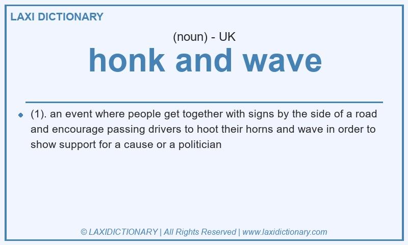 Definition honk and wave in British English