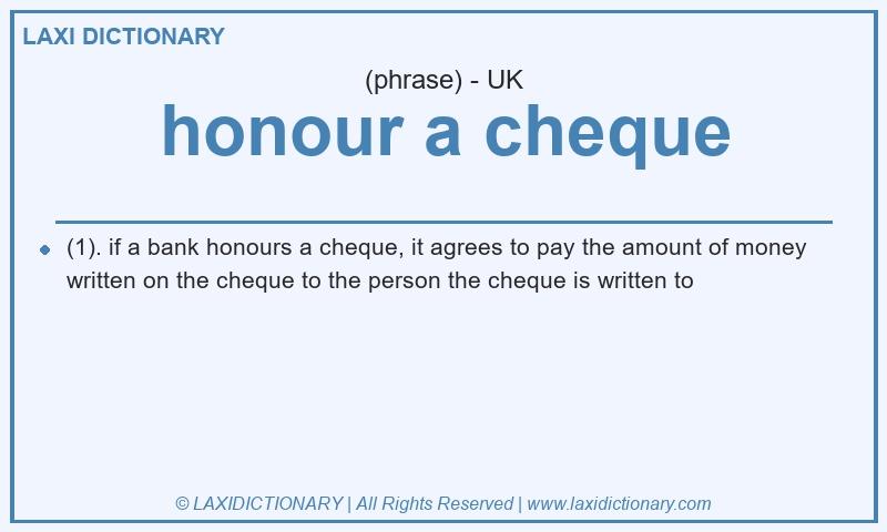 Definition honour a cheque in British English